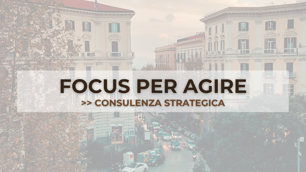 Consulenza strategica Focus per agire