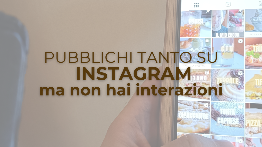 Pubblichi tanto su Instagram ma non ha interazioni