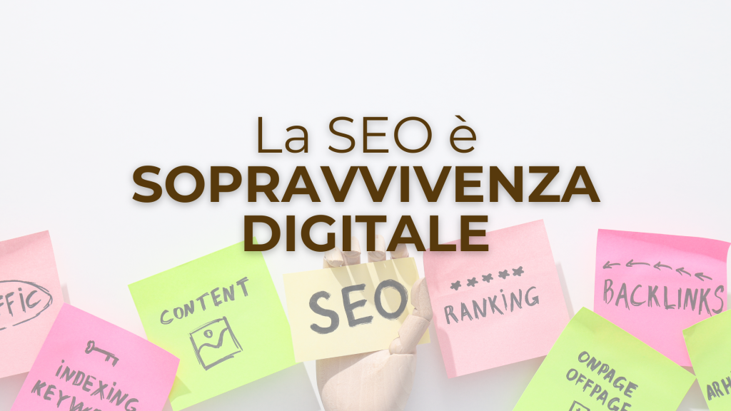 Seo è sopravvivenza digitale